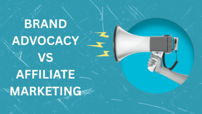 Brand Advocacy and Affiliate Marketing